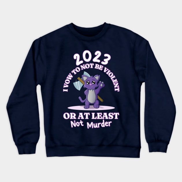 Murder Cat - 2023 New Year's Resolution Crewneck Sweatshirt by Smagnaferous